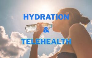 Woman drinking water under a blazing sun with the text that reads "hydration and telehealth"